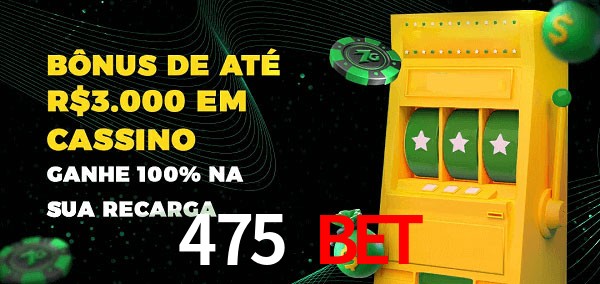 475 bet melhor bônus de depósito
