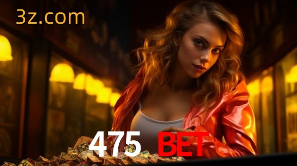 bet 475 bet