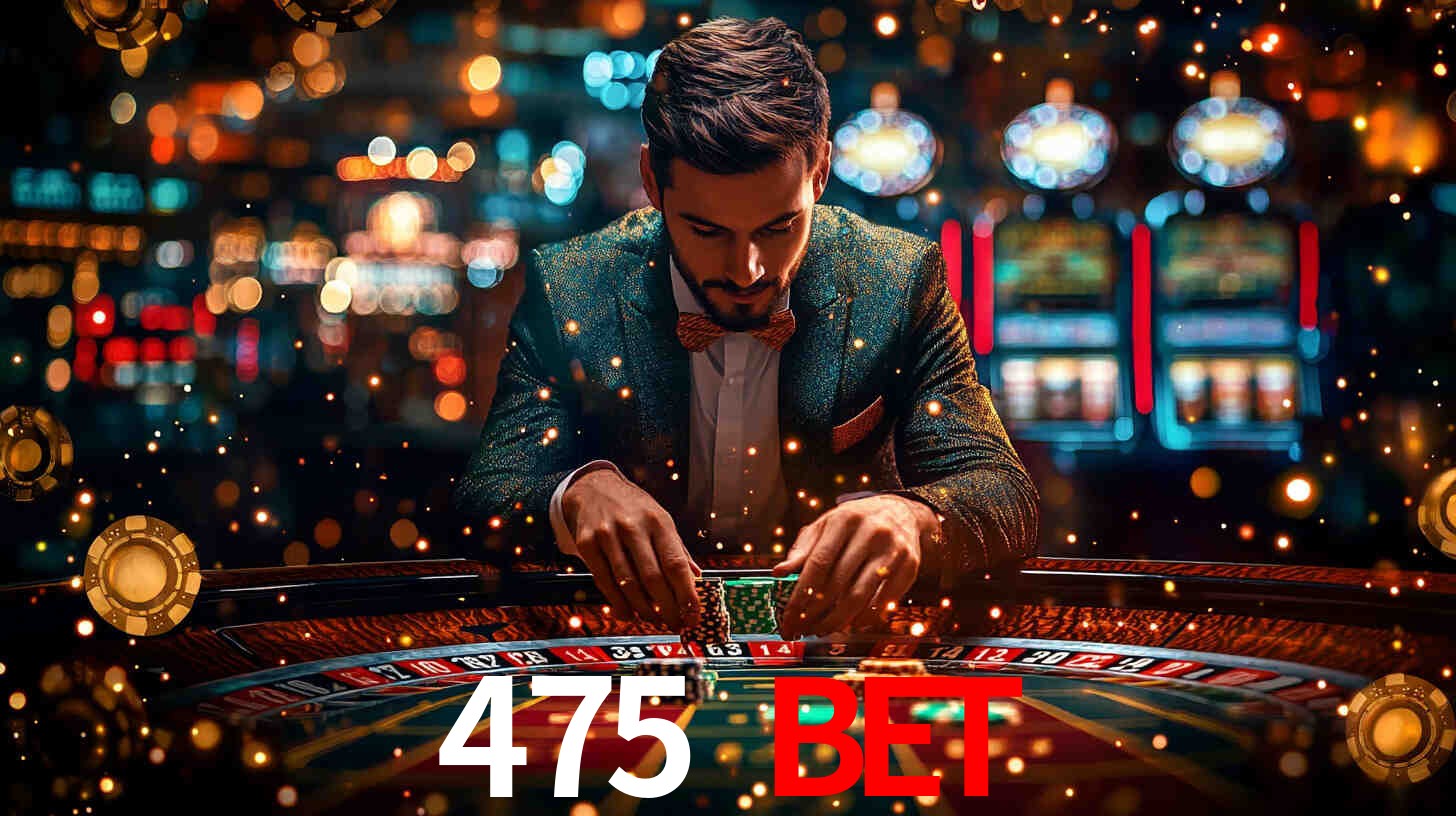 475 bet